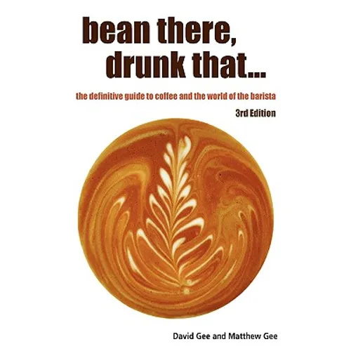 Bean There, Drunk That: Coffee & Barista Guide (Paperback)
