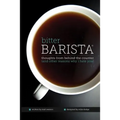 Bitter Barista – A Snarky Seattle Coffee Culture Book