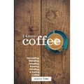 I Know Coffee by Jessica Simms: From Harvest to Cup (Paperback)