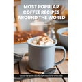 Most Popular Coffee Recipes Around the World by Matthew Reynolds (Paperback)