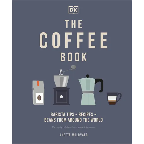 The Coffee Book – Barista Tips & 100+ Recipes, Hardcover