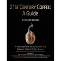 21st Century Coffee: A Guide by Kenneth Davids (Paperback)