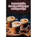 Barista’s Coffee Creations: 101 Recipes & Tips (Paperback)