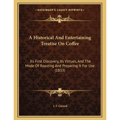 Books by splitShops A Historical and Entertaining Treatise on Coffee (1833 Reprint, Paperback)