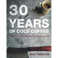 30 Years of Cold Coffee: Chef Stories & Recipes (Paperback)