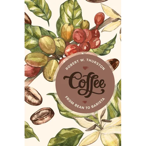 Coffee: From Bean to Barista – Illustrated Guide